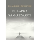 Pułapka samotności - ks. Andrzej Zwoliński
